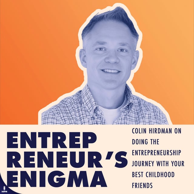 Colin Hirdman On Doing The Entrepreneurship Journey With Your Best Childhood Friends image