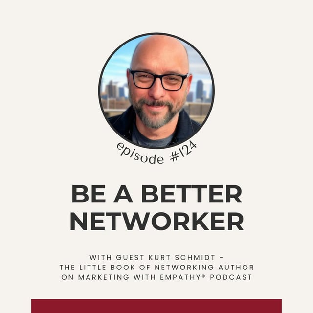 124. Be a Better Networker - Author, Kurt Schmidt image