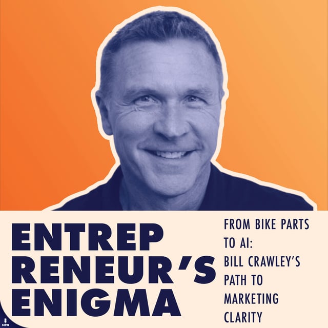 From Bike Parts to AI: Bill Crawley’s Path to Marketing Clarity image