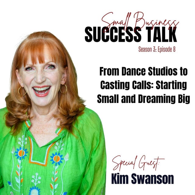 S3:E8 From Dance Studios to Casting Calls: Kim Swanson on Starting Small and Dreaming Big image