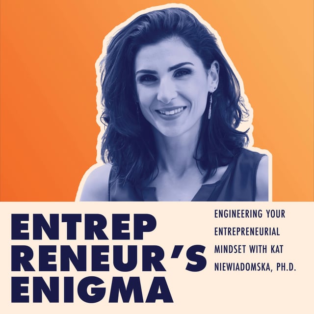 Engineering Your Entrepreneurial Mindset with Kat Niewiadomska, Ph.D. image