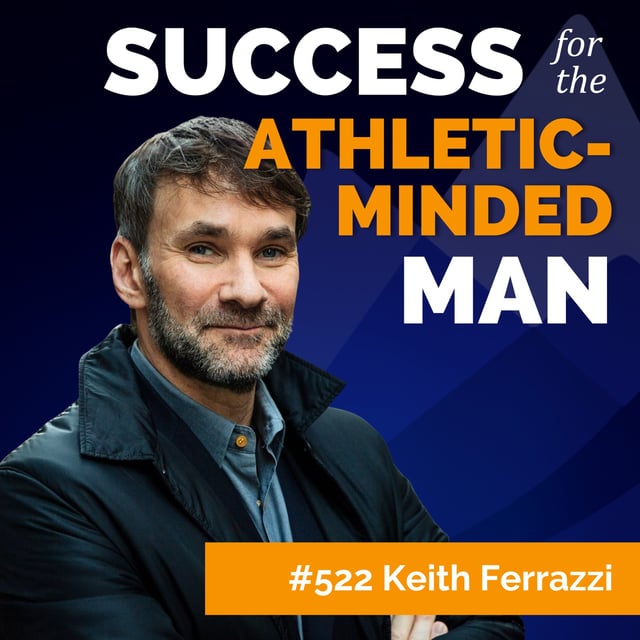 High Performance Isn’t a Solo Sport: Why Your Network Isn’t Enough Without a Core Team (with Keith Ferrazzi) image