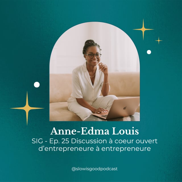 Episode 25 - Anne-Edma Louis, Avocate-Fiscaliste, une discussion à coeur ouvert d'entrepreneure à entrepreneure image