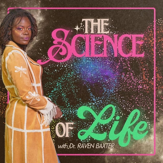 00: Stay tuned for The Science of Life with Dr. Raven Baxter! image