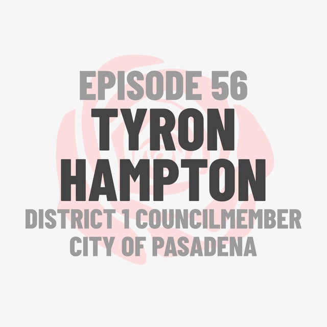 Episode 56: Pasadena City Councilmember Tyron Hampton image