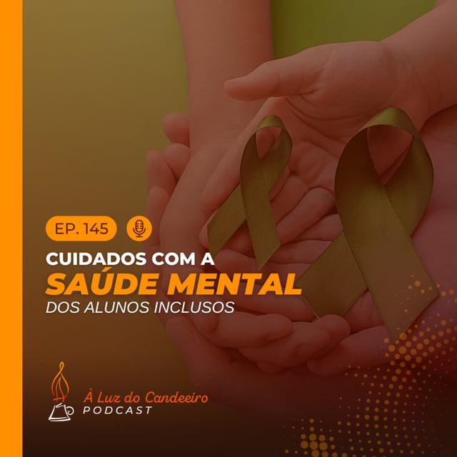 #145 - Cuidados com a saúde mental dos alunos inclusos image
