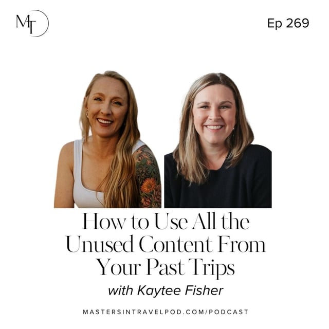 Ep 269 How to Use All the Unused Content From Your Past Trips with Kaytee Fisher image