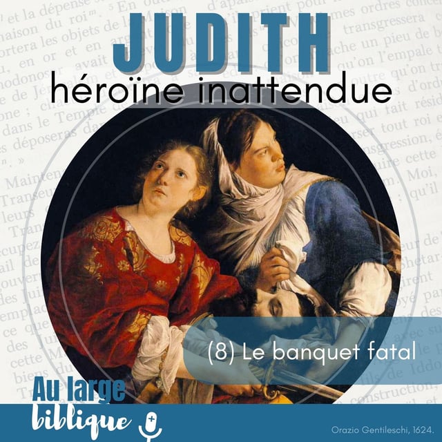 #348 Judith, héroïne inattendue (8) Le banquet fatal 12,10-13,10 image