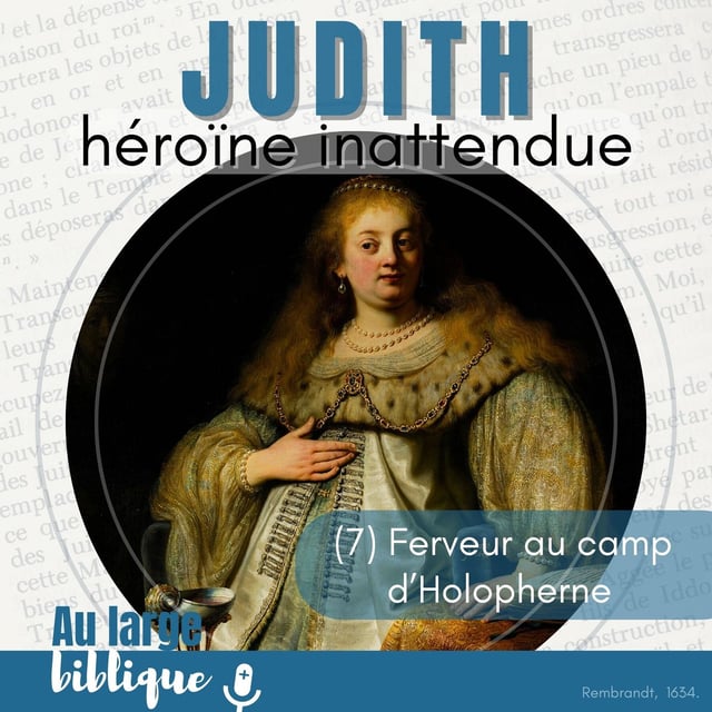 #347 Judith, héroïne inattendue (7) Ferveur au camp d'Holopherne 10,11-12,9 image