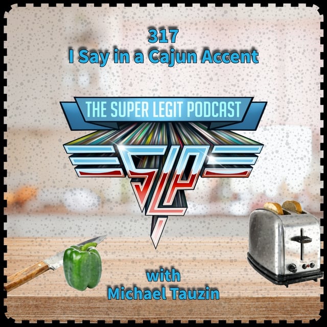 317 - I Say in a Cajun Accent (with Michael Tauzin) image