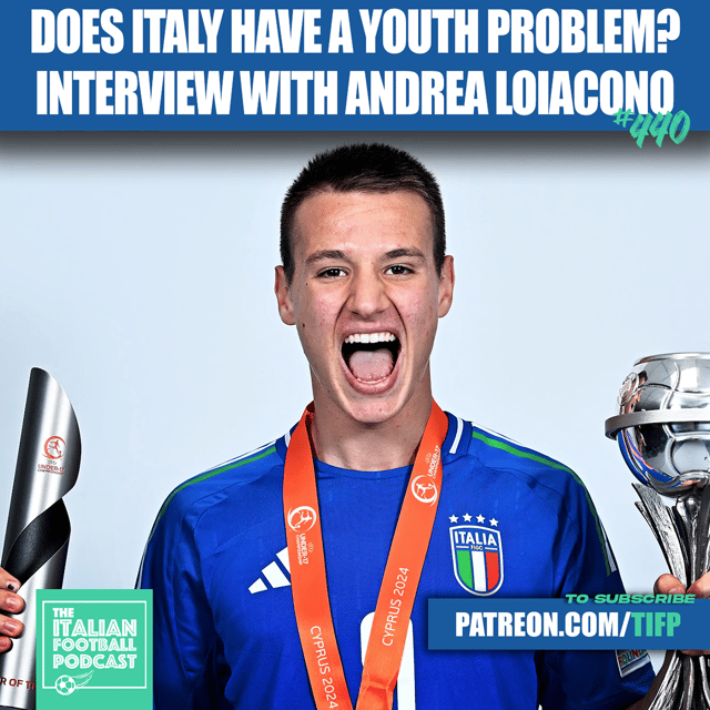 Does Italy Have A Youth Problem? Interview With Italy U17 Match Analyst Andrea Loiacono (Ep. 440) image