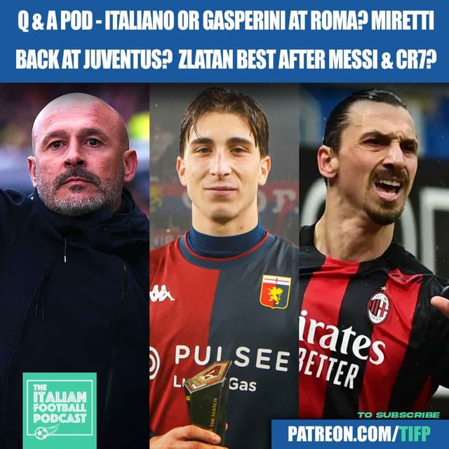 Should Vincenzo Italiano Or Giasperini Gasperini Be The Next Roma Coach? Is Fabio Miretti Good Enough For Juventus? Is Zlatan Ibrahimovic The Best Forward After Lionel Messi & Cristiano Ronaldo? & Much More (Q & A Pod) image