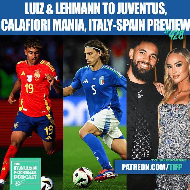 Free Weekly Pod - Douglas Luiz & Alisha Lehmann To Juventus, Calafiori Mania, Italy-Spain Preview, Zirkzee Problems & Much More (Ep. 428) image