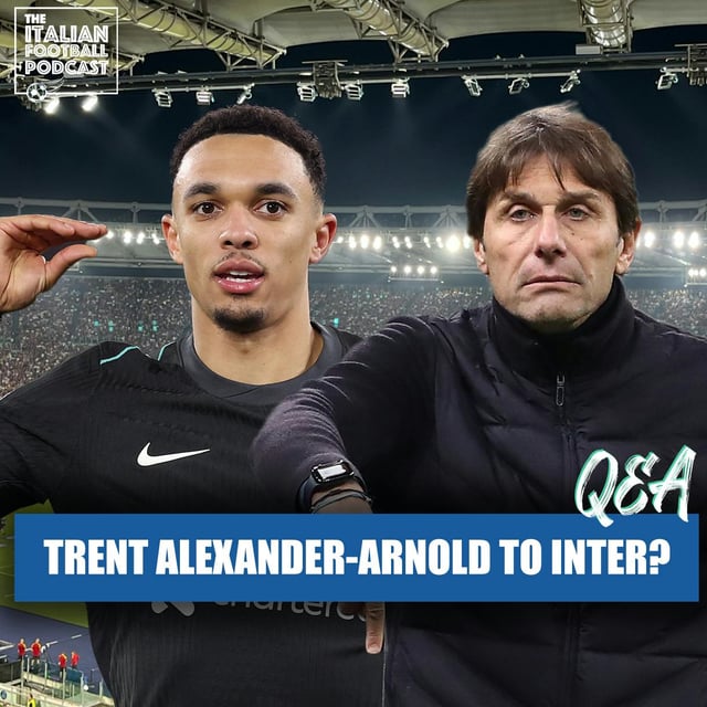 Trent Alexander-Arnold At Inter? | Conte Ditch Napoli? | Coppola To Paris FC? & Much More image