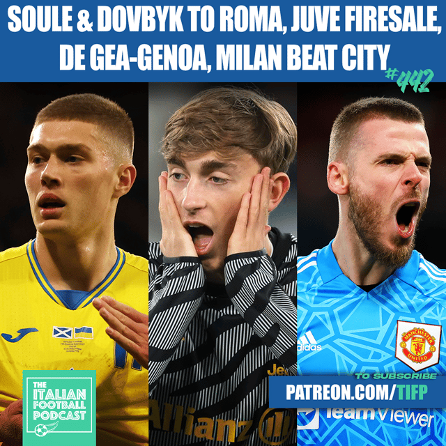 Matias Soule & Artem Dovbyk To Roma, Juventus Sell Dean Huijsen, David de Gea To Genoa, AC Milan Beat Man City & More (Ep. 442) image