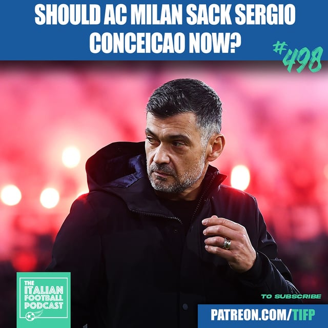 Should AC Milan Sack Sergio Conceicao NOW? (Clip From Ep. 498) image