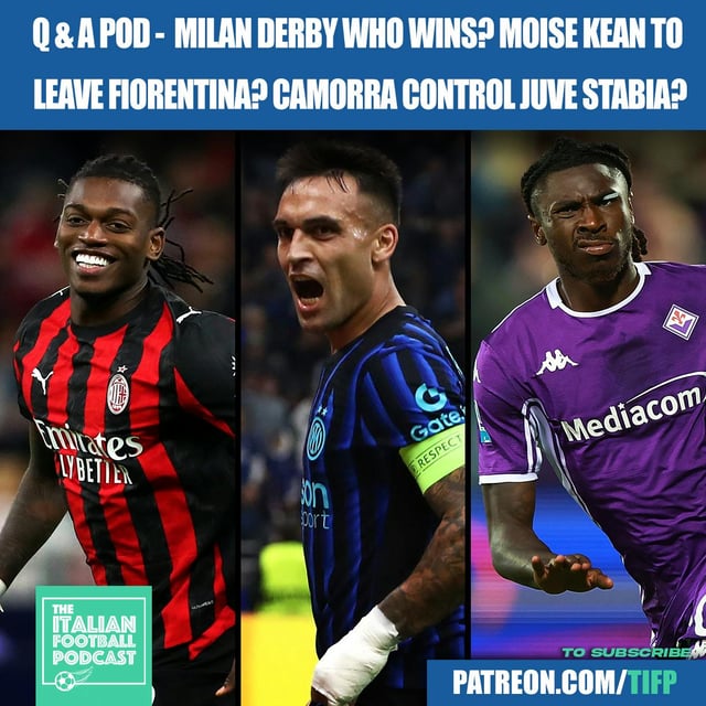 Inter Vs AC Milan Derby: Who Wins? Moise Kean To Leave Fiorentina? Are The Camorra In Control Of Serie B Side Juve Stabia? & Much More image