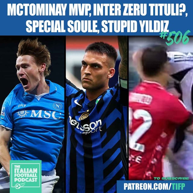 Napoli Scudetto & Scott McTominay Serie A MVP? | Inter Milan Zeru Tituli? | Special Matias Soule | Kenan Yildiz Stupidity Cost Juve UCL? & Much More image