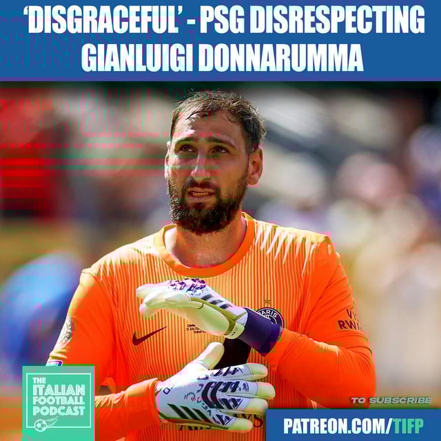 ‘DISGRACEFUL’ - PSG Disrespecting Gianluigi Donnarumma image