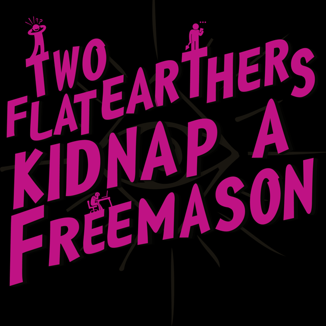 BONUS: Two Flat-Earthers Kidnap a Freemason! image