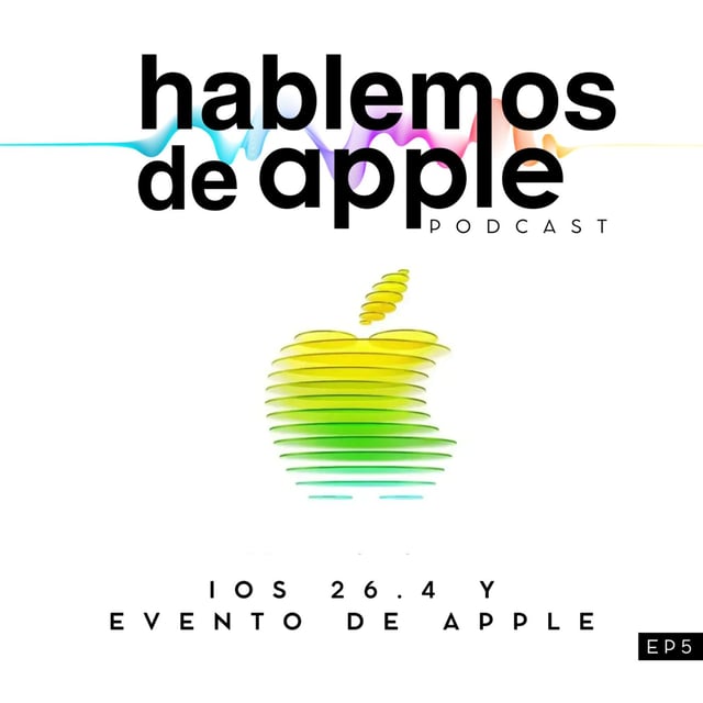 EP5T7 - iOS 26.4 y Evento de Apple image