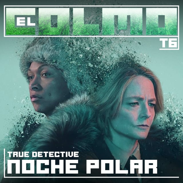 El Colmo 6x04 True Detective: Night Country image