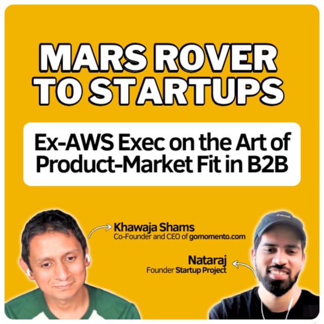 #84 From Mars Rover to Starups: Ex-aws exec khawaja shams on the art of product-market fit in b2b cloud image