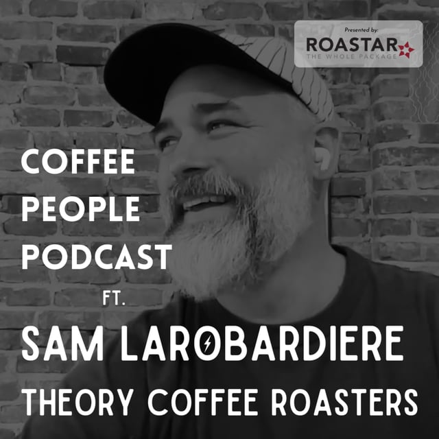 Sam Larobardiere, Founder of Theory Coffee Roasters and Podium Coffee Club on Coffee People podcast. image