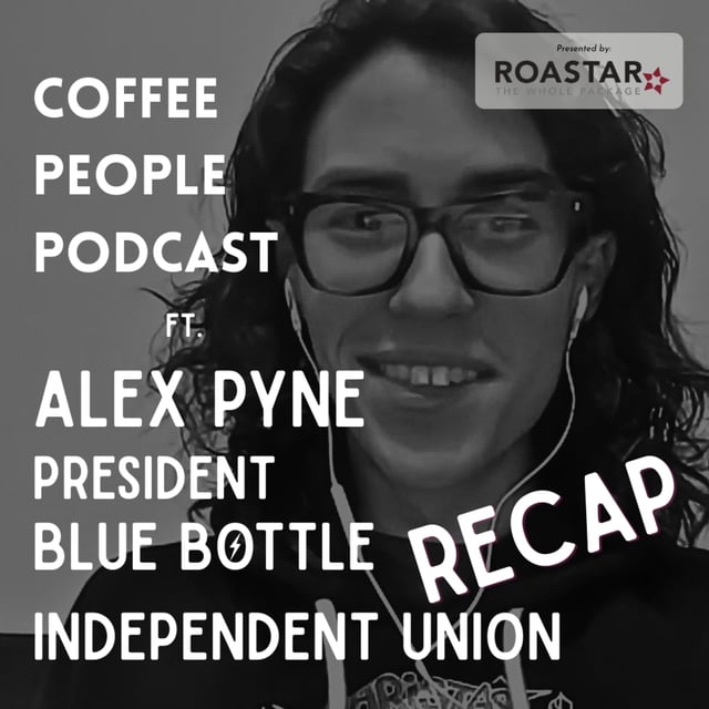RECAP: Alex Pyne, President of the Blue Bottle Independent Union image