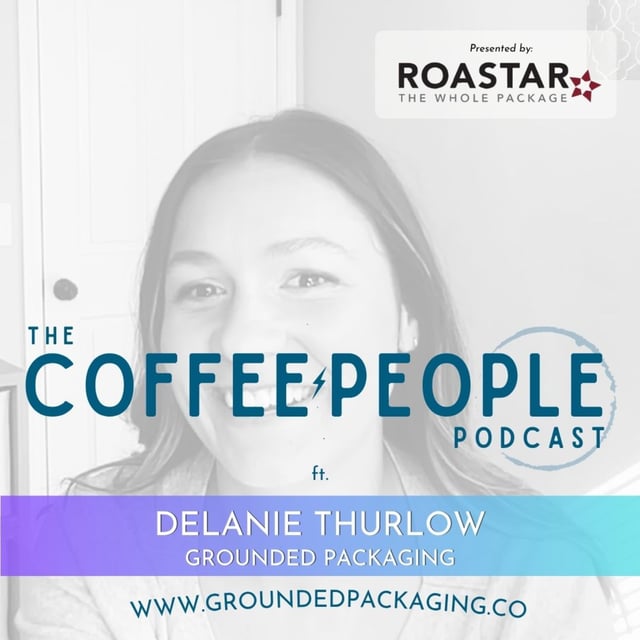 Grounded Packaging's Delanie Thurlow joins the Coffee People podcast. image