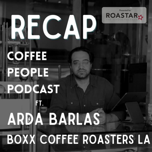 RECAP: Arda Barlas, Owner of Boxx Coffee Roasters LA joins the Coffee People podcast. image