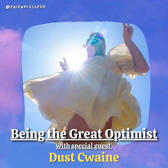 Being the Great Optimist (with special guest Dust Cwaine) image