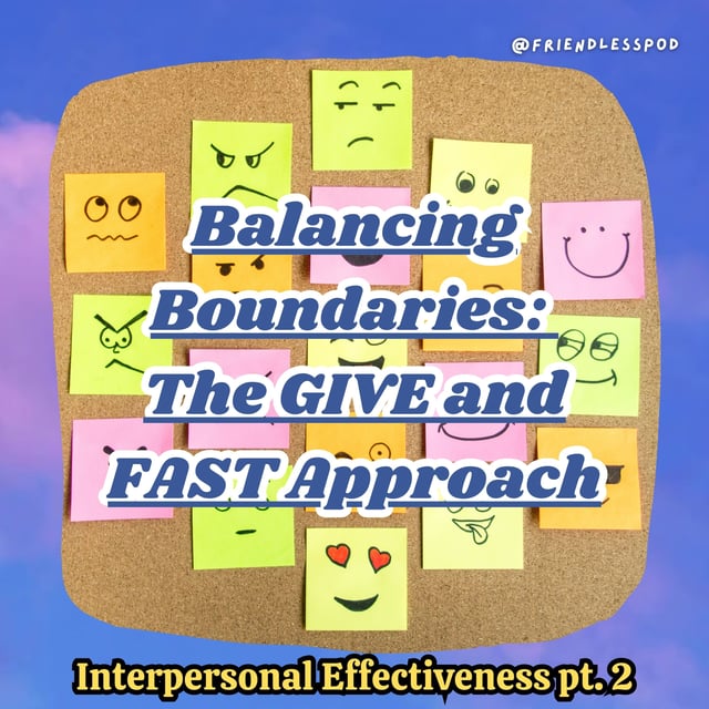 balancing boundaries: the GIVE and FAST approach (DBT mini-season part 8) image