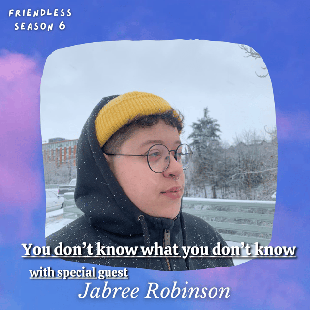 You Don't Know What You Don't Know (with special guest Jabree Robinson) image