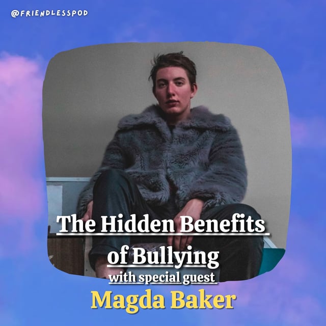 The Hidden Benefits of Bullying (with special guest Magda Baker) image