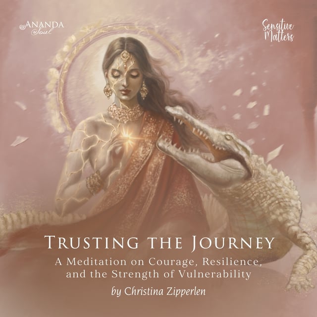 44: Trusting the Journey : A Meditation on Courage, Resilience and the Strength of Vulnerability image