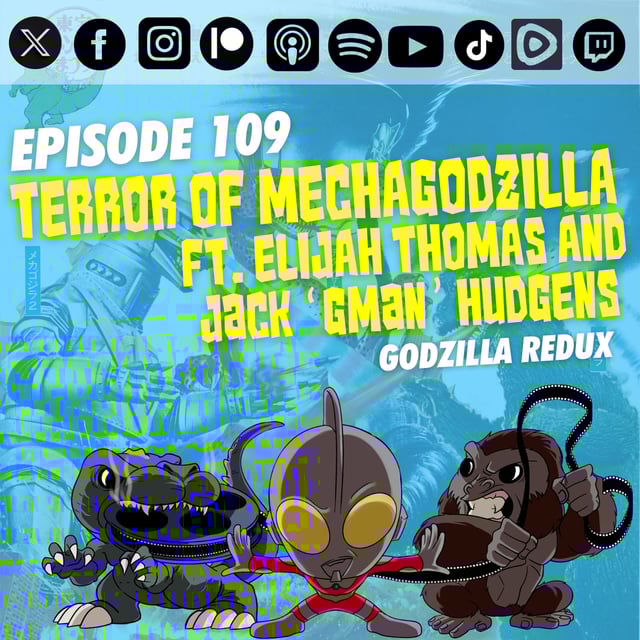 Episode 109: ‘Terror of Mechagodzilla’ | Ft. Jack “GMan” Hudgens and Elijah Thomas | Godzilla Redux image