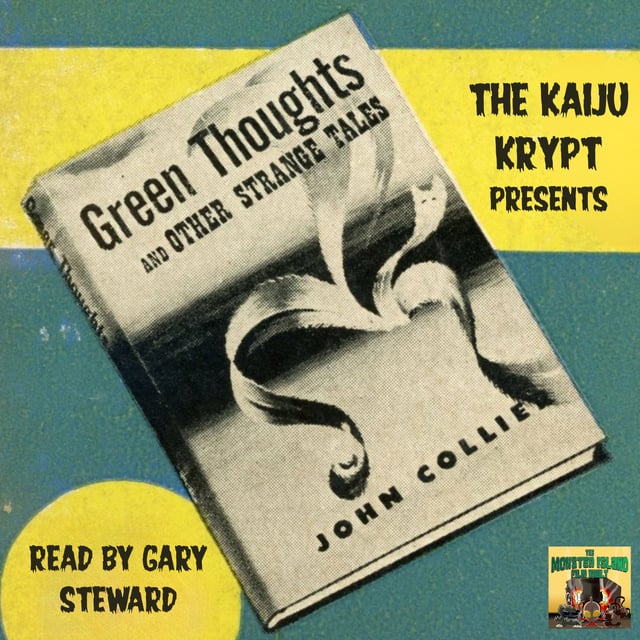 The Kaiju Krypt Presents: 'Green Thoughts' by John Collier | Read by Gary Steward image