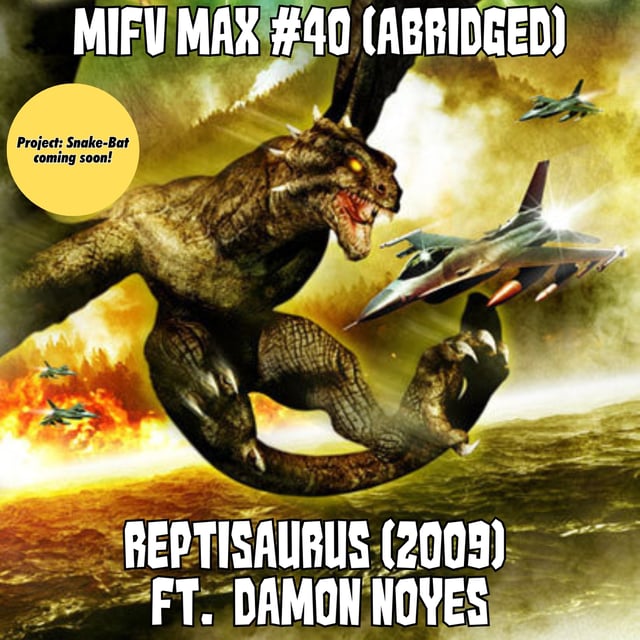 MIFV MAX #40 (Abridged): ‘Reptisaurus’ (2009) | Ft. Damon Noyes image