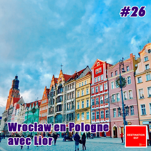 #26 Destination Est - Wrocław en Pologne avec Lior 🇵🇱 image