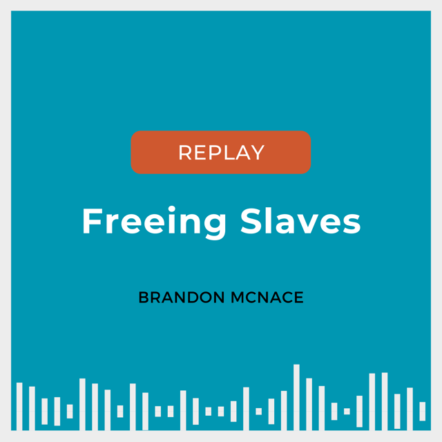 REPLAY: Freeing Slaves with Brandon McNace image