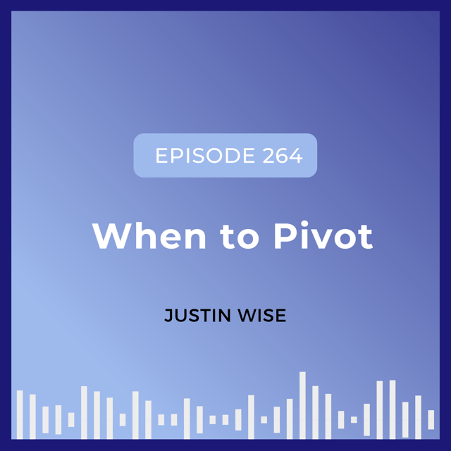 When to Pivot - Interview with Justin Wise image