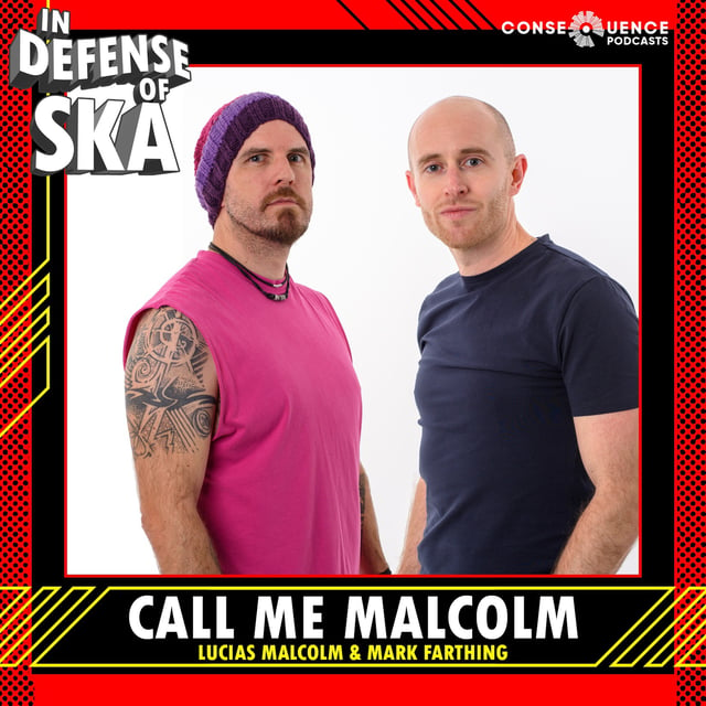 In Defense of Ska Ep 164: Call Me Malcom (Lucias Malcolm & Mark Farthing) image