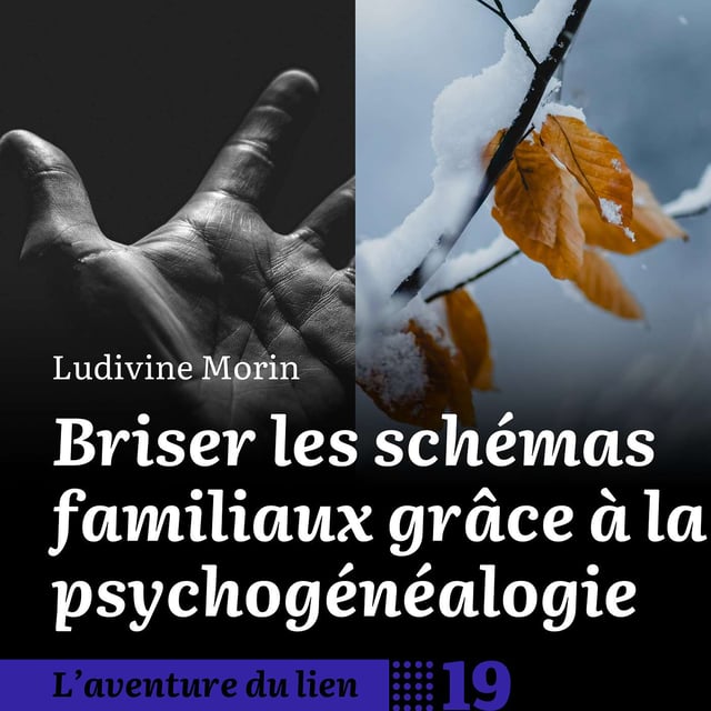 19. Briser les schémas familiaux grâce à la psychogénéalogie - Ludivine Morin image