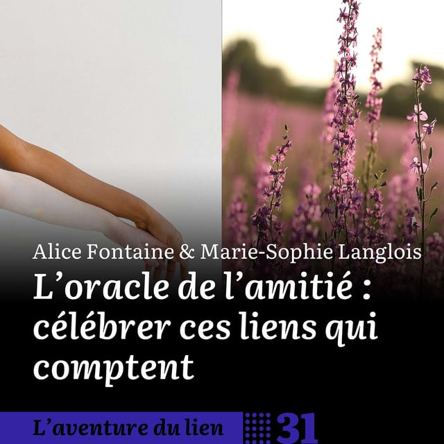 31. L’oracle de l’amitié : célébrer ces liens qui comptent - Alice Fontaine et Marie-Sophie Langlois image