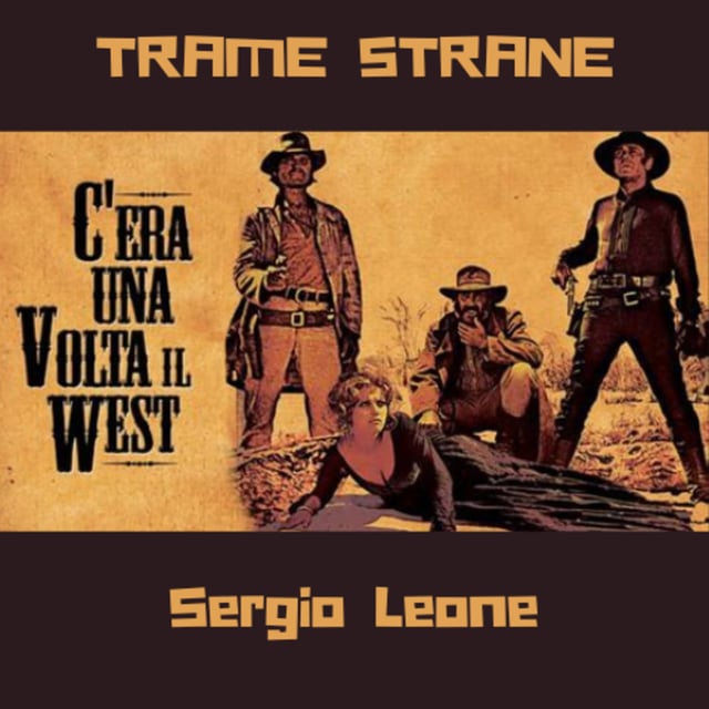 254 "C'era una volta il West" di Sergio Leone (1968)...C'era una volta il mito image