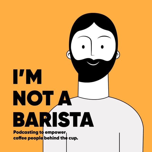 #01 Welcome to I'M NOT A BARISTA Podcast image