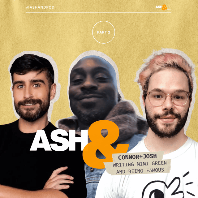 ASH& Connor + Josh: Creating Mimi Green and being famous (part 2) image