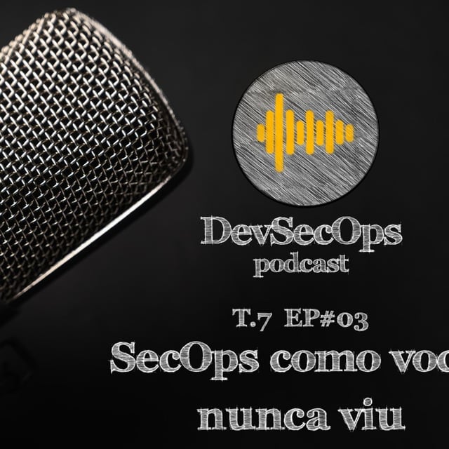#07 - 03 - Sec & Ops - Como você nunca viu image