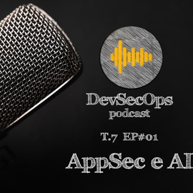 #07 - 01 - AppSec e AI - Vai dar liga? image